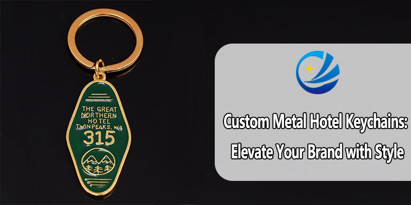 Keychains Hotel Metal Custom: Meningkatkan Jenama Anda Dengan Gaya